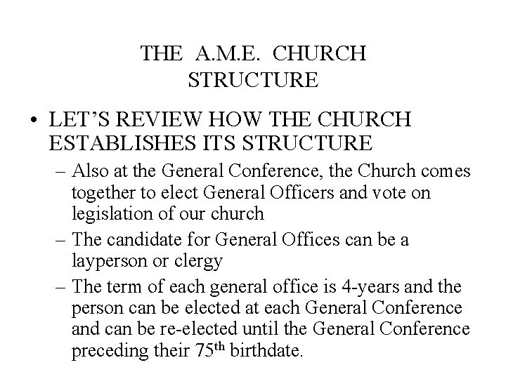 THE A. M. E. CHURCH STRUCTURE • LET’S REVIEW HOW THE CHURCH ESTABLISHES ITS