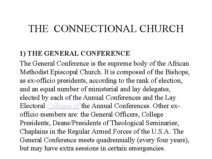 THE CONNECTIONAL CHURCH 1) THE GENERAL CONFERENCE The General Conference is the supreme body