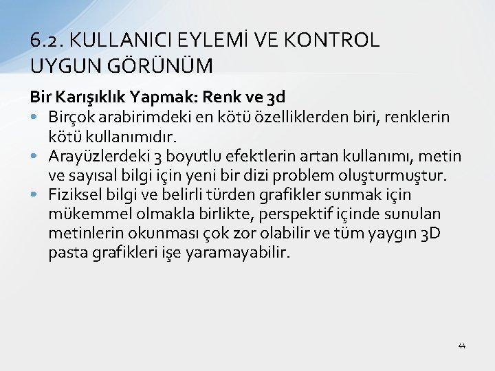 6. 2. KULLANICI EYLEMİ VE KONTROL UYGUN GÖRÜNÜM Bir Karışıklık Yapmak: Renk ve 3