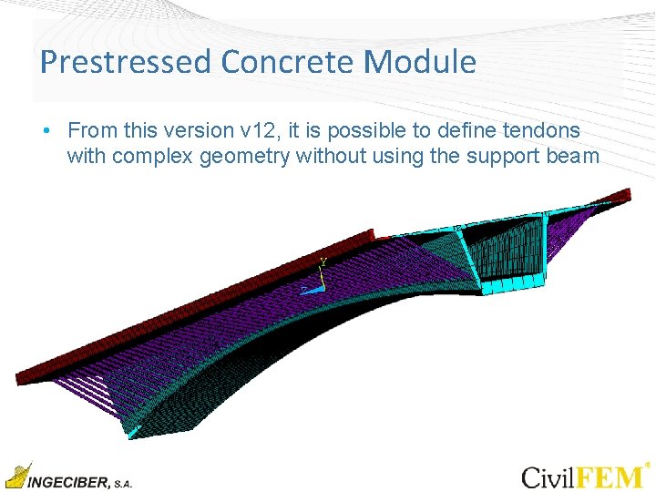 Prestressed Concrete Module • From this version v 12, it is possible to define