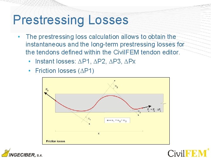 Prestressing Losses • The prestressing loss calculation allows to obtain the instantaneous and the