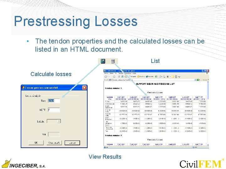 Prestressing Losses • The tendon properties and the calculated losses can be listed in