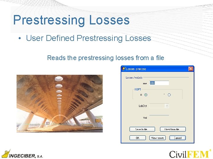 Prestressing Losses • User Defined Prestressing Losses Reads the prestressing losses from a file