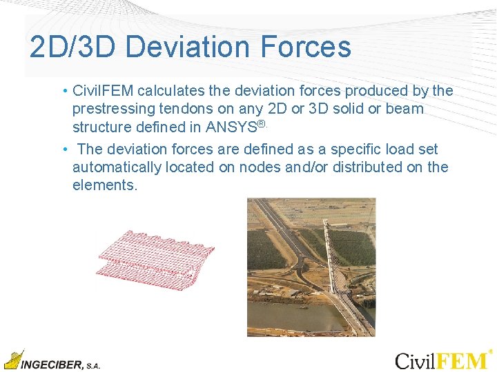 2 D/3 D Deviation Forces • Civil. FEM calculates the deviation forces produced by