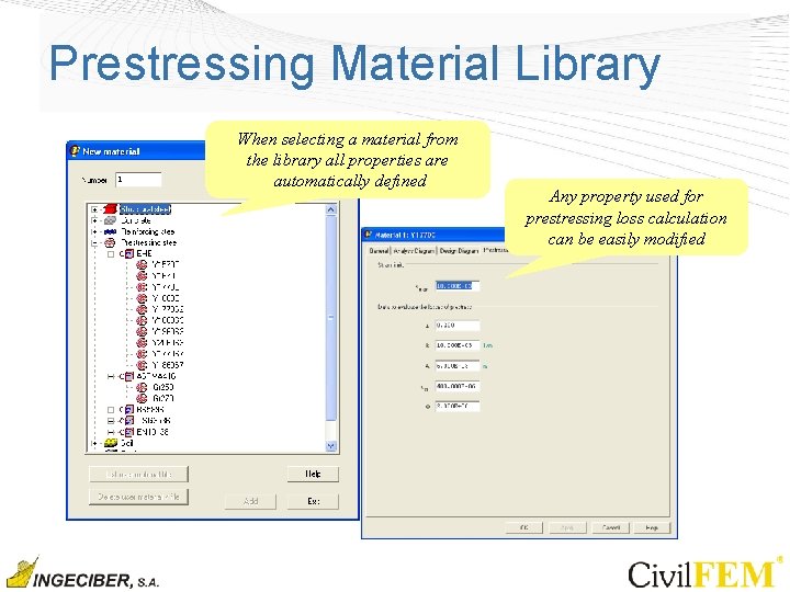 Prestressing Material Library When selecting a material from the library all properties are automatically