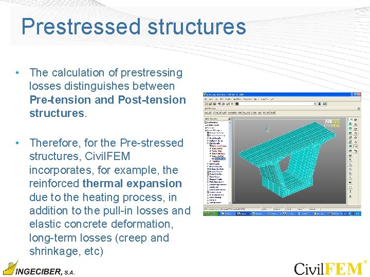 Prestressed structures • The calculation of prestressing losses distinguishes between Pre-tension and Post-tension structures.