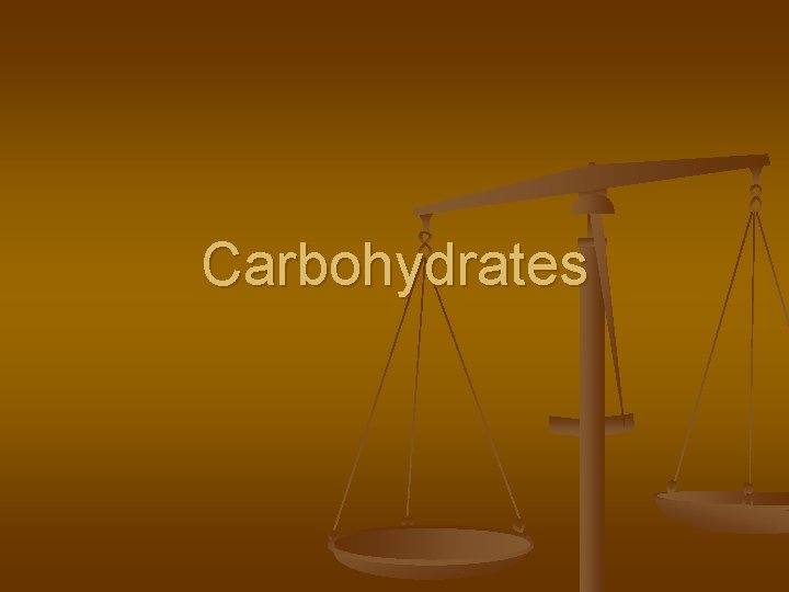 Carbohydrates 