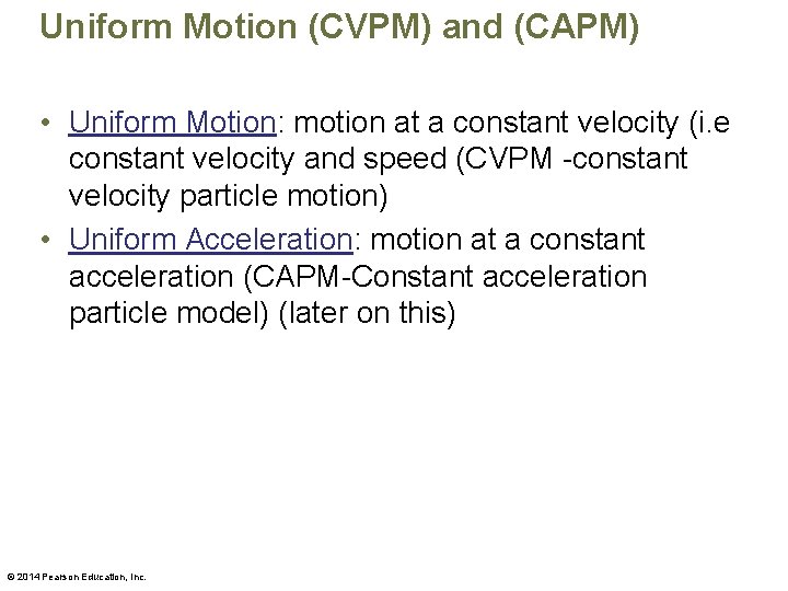 Uniform Motion (CVPM) and (CAPM) • Uniform Motion: motion at a constant velocity (i.