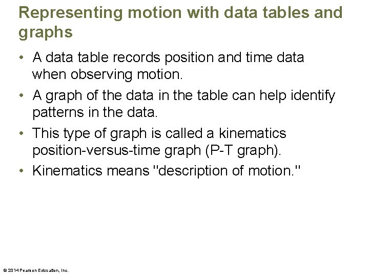 Representing motion with data tables and graphs • A data table records position and