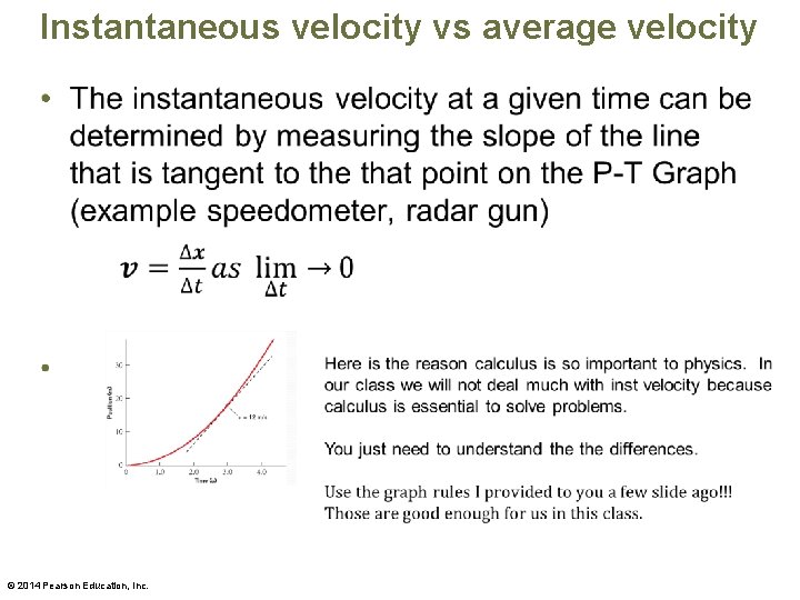 Instantaneous velocity vs average velocity • © 2014 Pearson Education, Inc. 