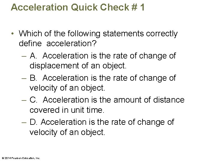 Acceleration Quick Check # 1 • Which of the following statements correctly define acceleration?