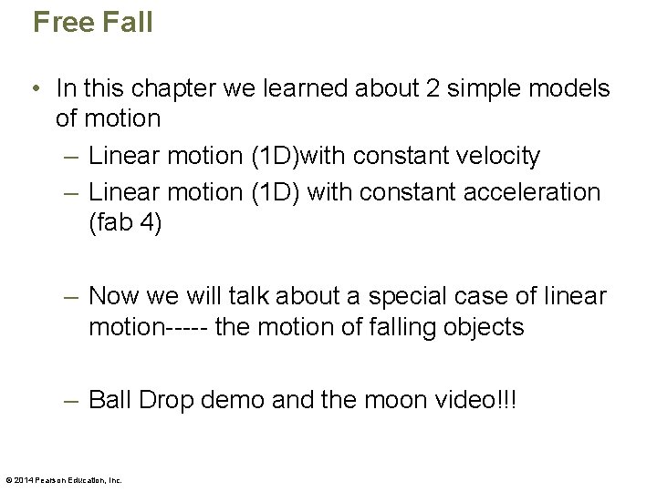 Free Fall • In this chapter we learned about 2 simple models of motion