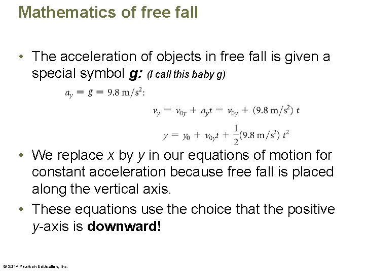 Mathematics of free fall • The acceleration of objects in free fall is given