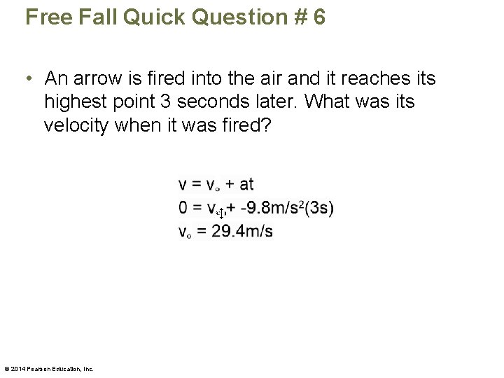 Free Fall Quick Question # 6 • An arrow is fired into the air