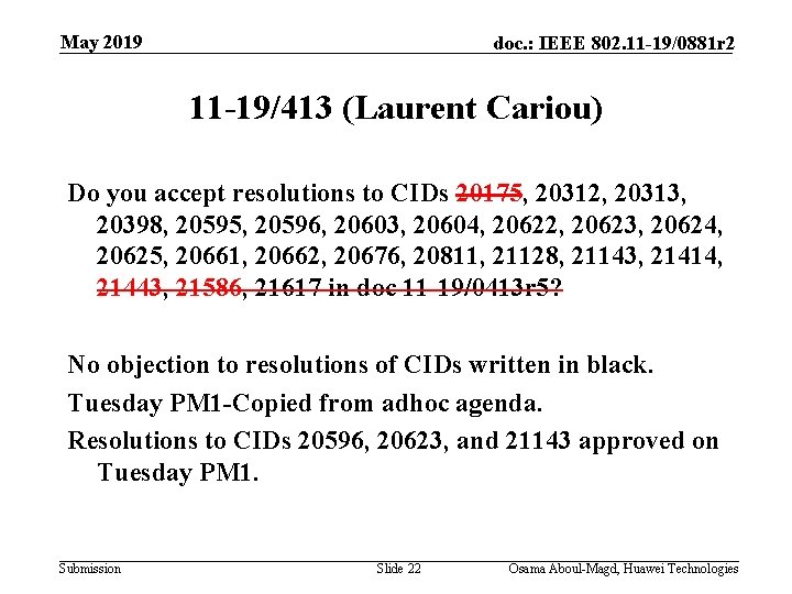 May 2019 doc. : IEEE 802. 11 -19/0881 r 2 11 -19/413 (Laurent Cariou)