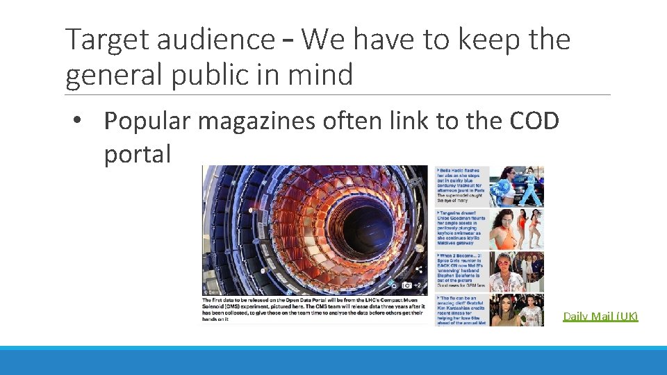 Target audience – We have to keep the general public in mind • Popular