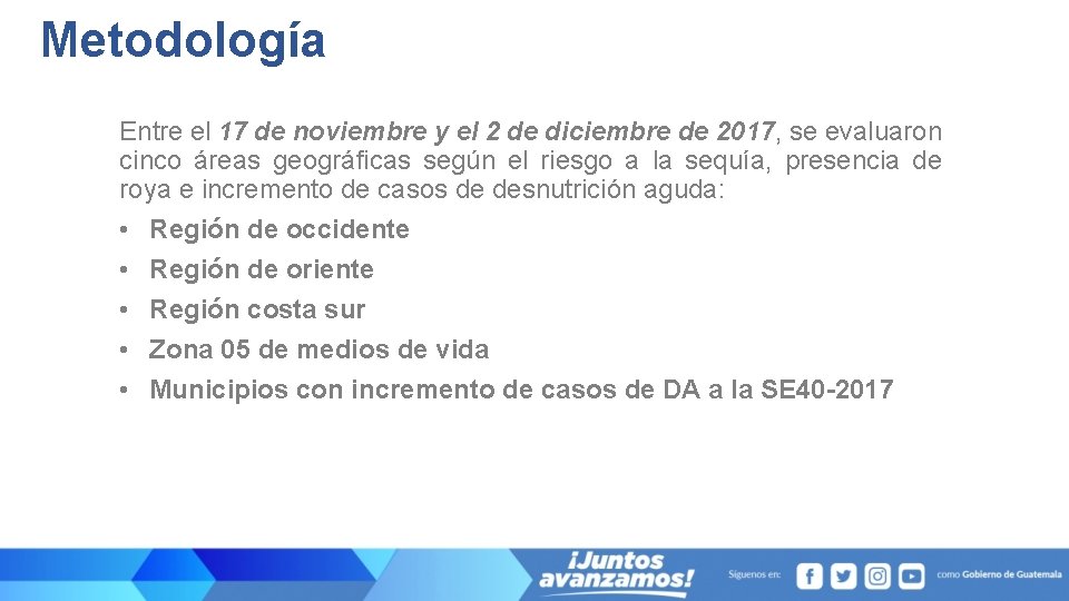 Metodología Entre el 17 de noviembre y el 2 de diciembre de 2017, se