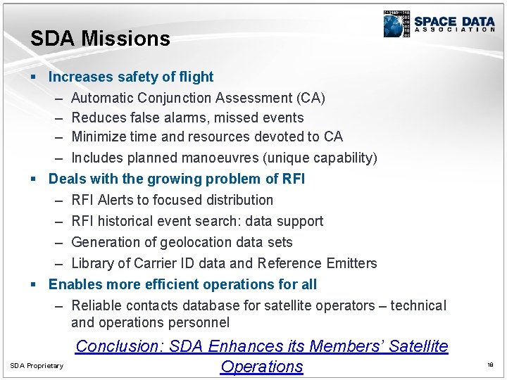 SDA Missions § Increases safety of flight – Automatic Conjunction Assessment (CA) – Reduces