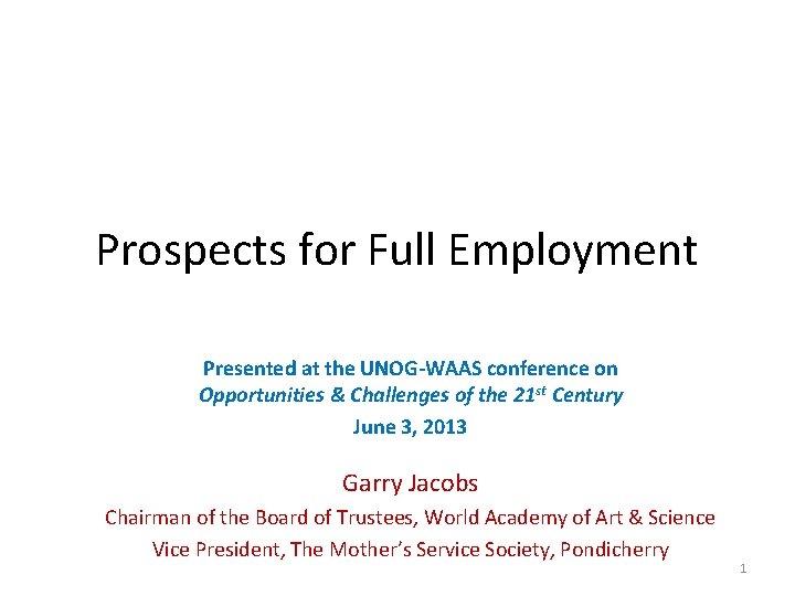 Prospects for Full Employment Presented at the UNOG-WAAS conference on Opportunities & Challenges of