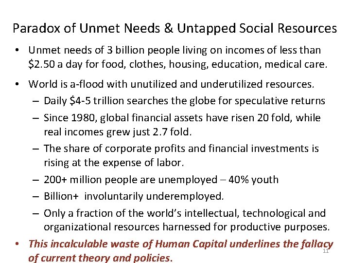 Paradox of Unmet Needs & Untapped Social Resources • Unmet needs of 3 billion