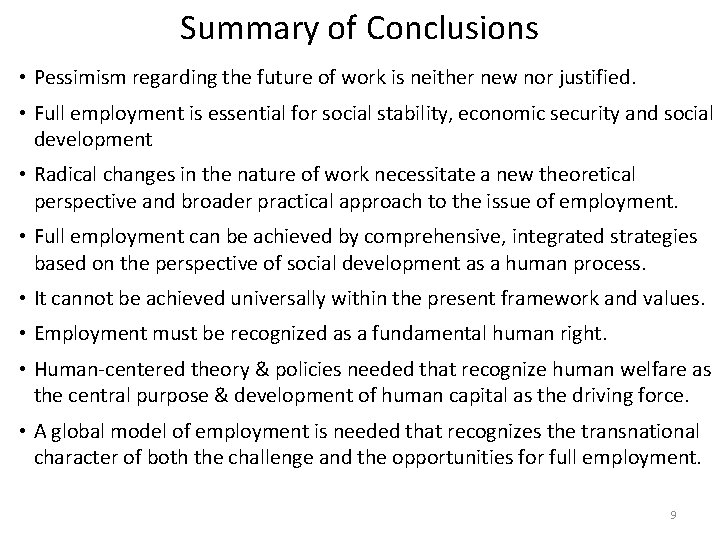 Summary of Conclusions • Pessimism regarding the future of work is neither new nor