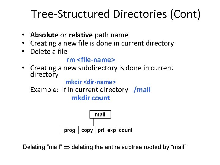 Tree-Structured Directories (Cont) • Absolute or relative path name • Creating a new file