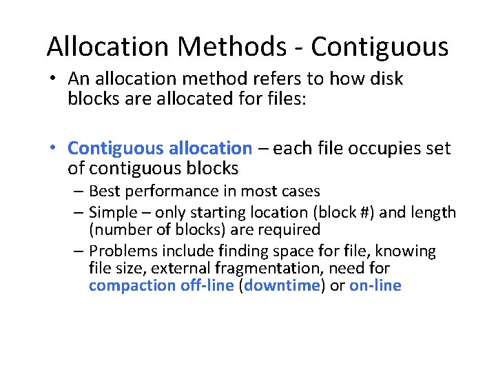 Allocation Methods - Contiguous • An allocation method refers to how disk blocks are