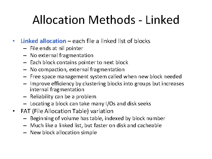 Allocation Methods - Linked • Linked allocation – each file a linked list of