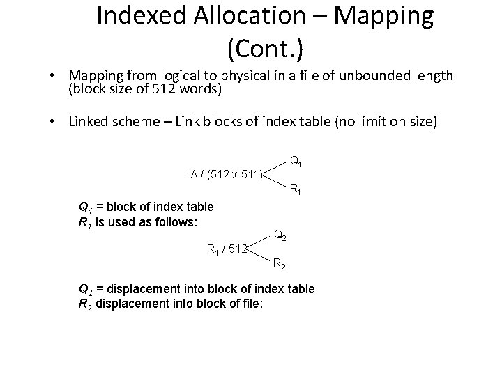 Indexed Allocation – Mapping (Cont. ) • Mapping from logical to physical in a