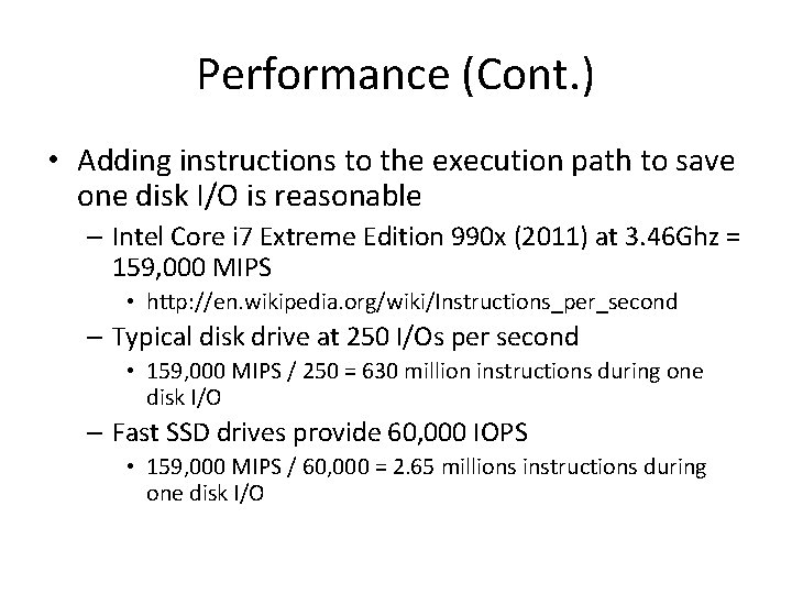 Performance (Cont. ) • Adding instructions to the execution path to save one disk