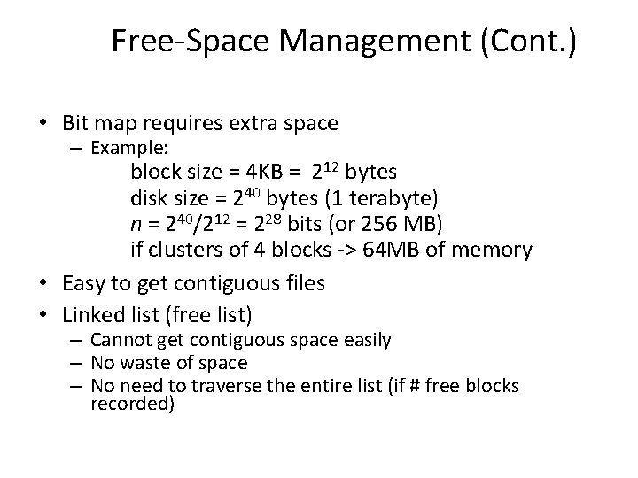 Free-Space Management (Cont. ) • Bit map requires extra space – Example: block size