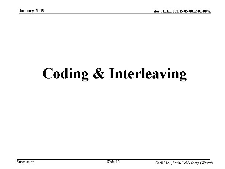 January 2005 doc. : IEEE 802. 15 -05 -0012 -01 -004 a Coding &