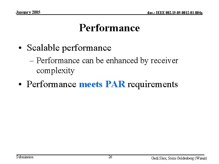 January 2005 doc. : IEEE 802. 15 -05 -0012 -01 -004 a Performance •