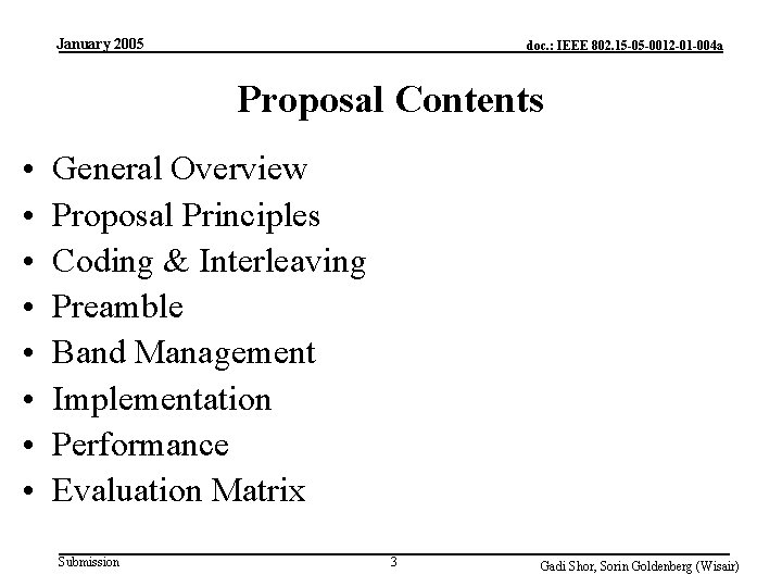 January 2005 doc. : IEEE 802. 15 -05 -0012 -01 -004 a Proposal Contents