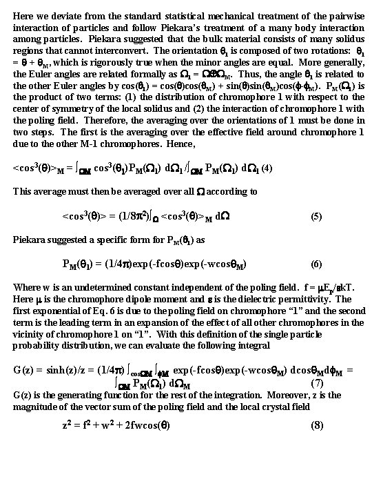 Here we deviate from the standard statistical mechanical treatment of the pairwise interaction of