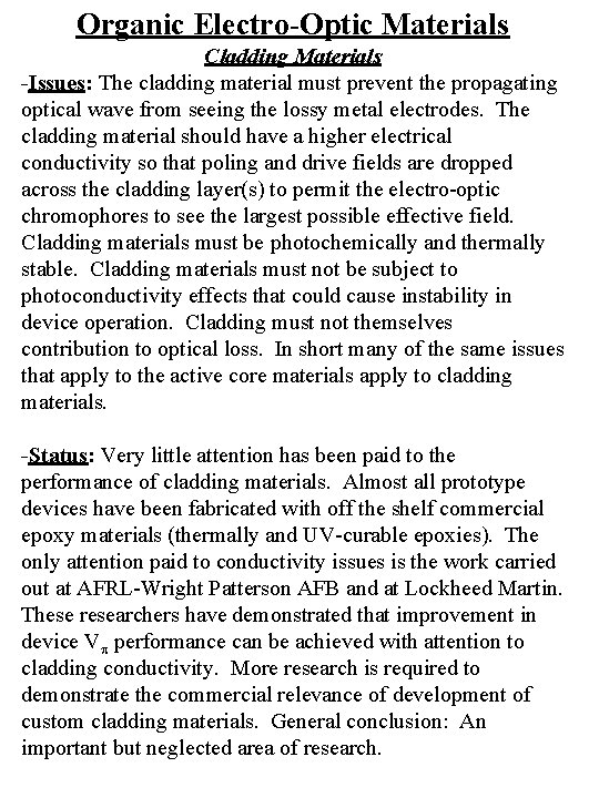 Organic Electro-Optic Materials Cladding Materials -Issues: The cladding material must prevent the propagating optical