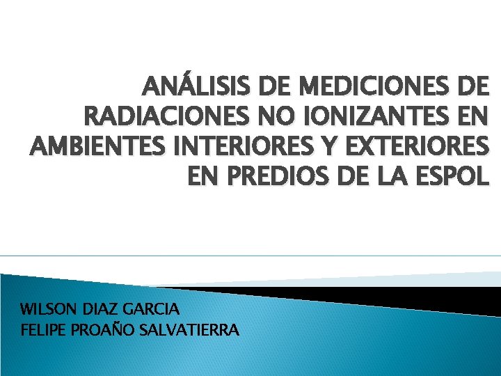 ANÁLISIS DE MEDICIONES DE RADIACIONES NO IONIZANTES EN AMBIENTES INTERIORES Y EXTERIORES EN PREDIOS