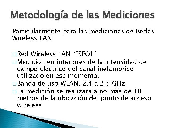 Metodología de las Mediciones Particularmente para las mediciones de Redes Wireless LAN � Red