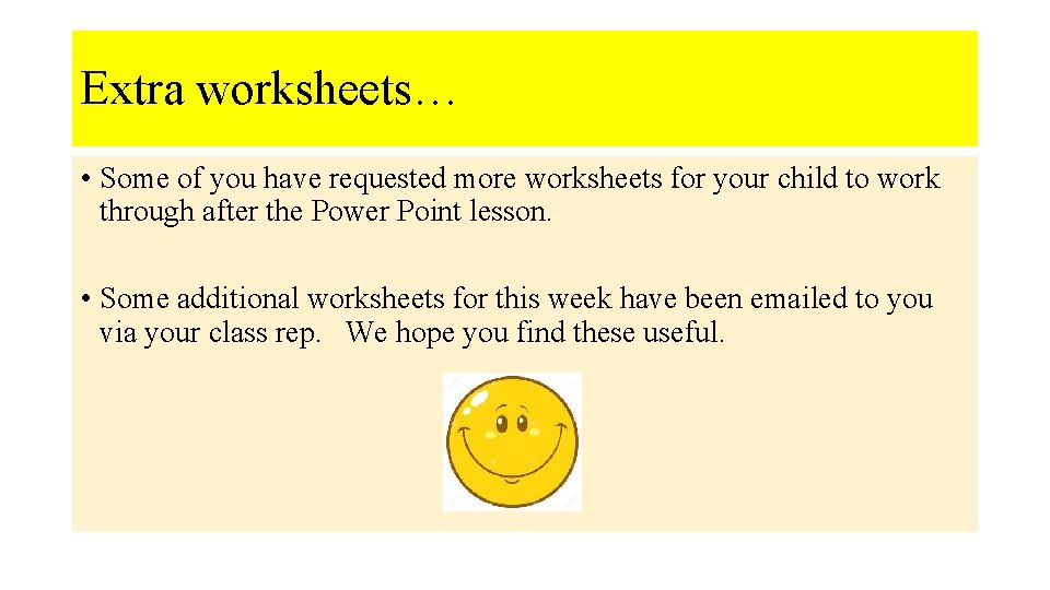 Extra worksheets… • Some of you have requested more worksheets for your child to