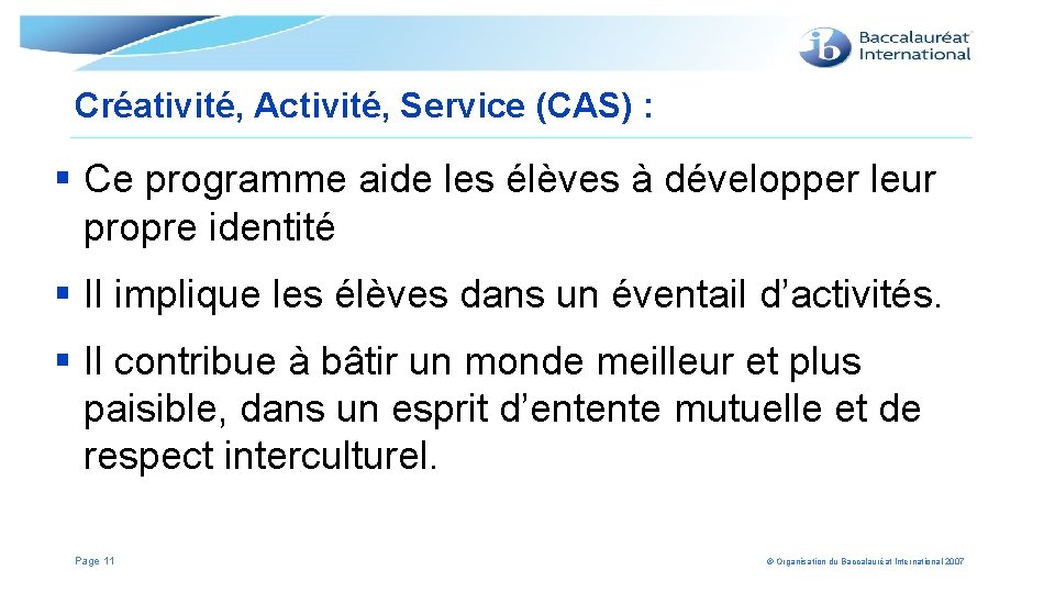 Créativité, Activité, Service (CAS) : § Ce programme aide les élèves à développer leur