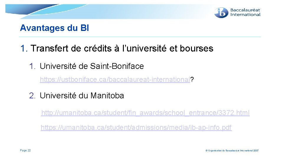 Avantages du BI 1. Transfert de crédits à l’université et bourses 1. Université de