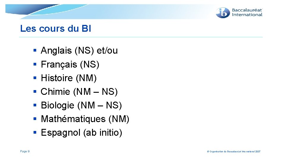 Les cours du BI § § § § Page 9 Anglais (NS) et/ou Français