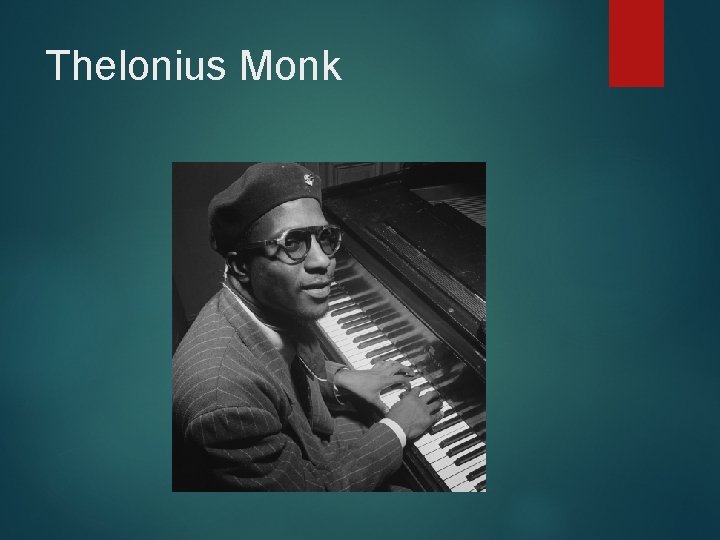 Thelonius Monk 