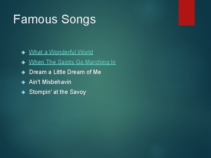 Famous Songs What a Wonderful World When The Saints Go Marching In Dream a