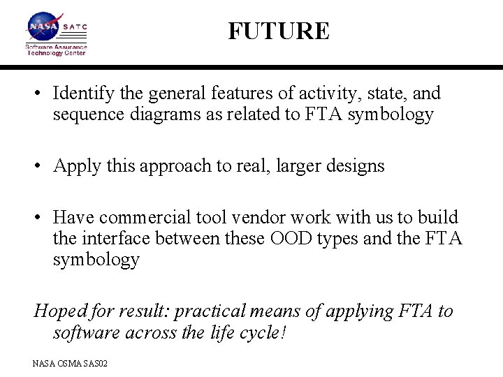 FUTURE • Identify the general features of activity, state, and sequence diagrams as related