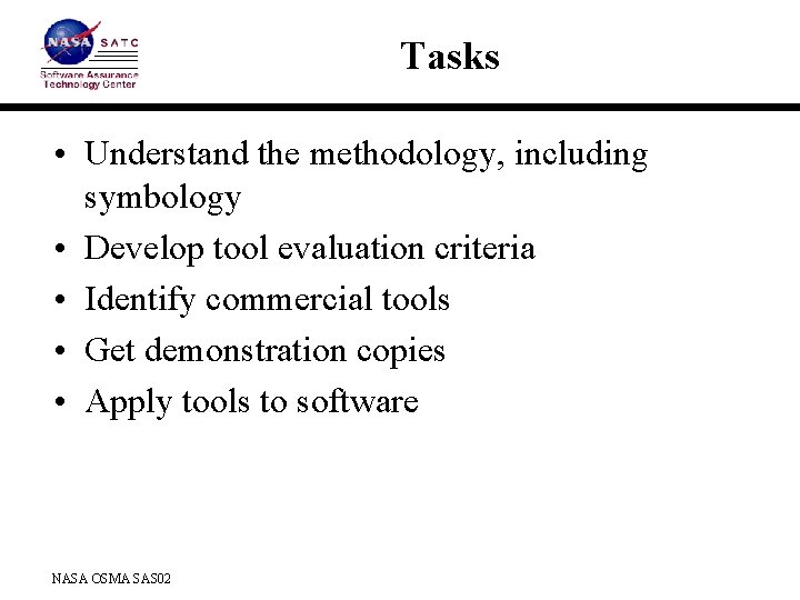 Tasks • Understand the methodology, including symbology • Develop tool evaluation criteria • Identify