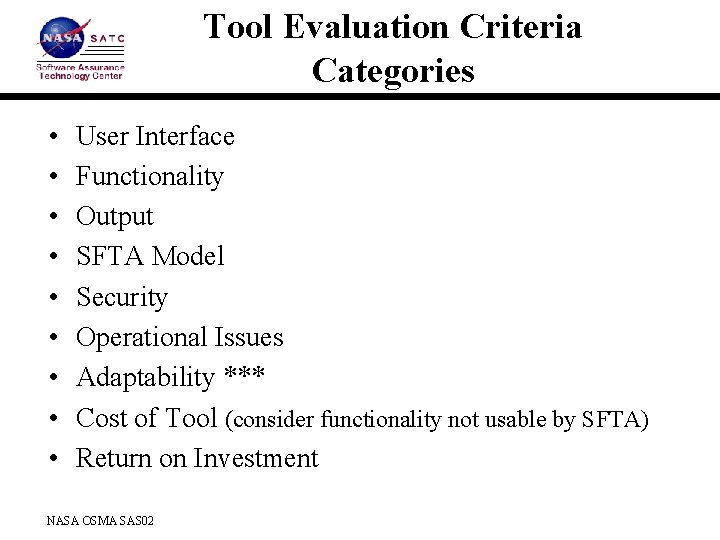 Tool Evaluation Criteria Categories • • • User Interface Functionality Output SFTA Model Security