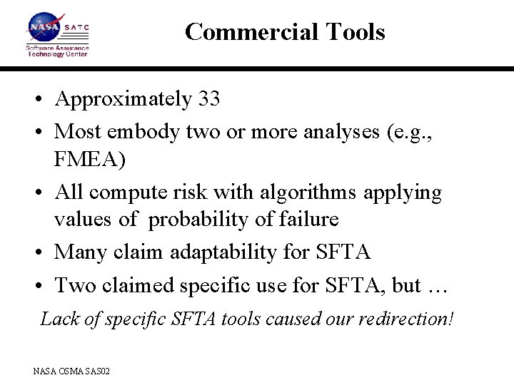 Commercial Tools • Approximately 33 • Most embody two or more analyses (e. g.