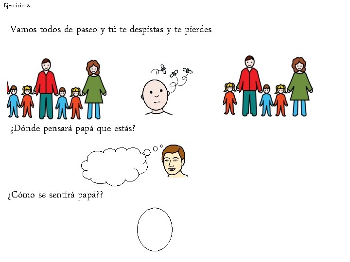 Ejercicio 2 Vamos todos de paseo y tú te despistas y te pierdes ¿Dónde