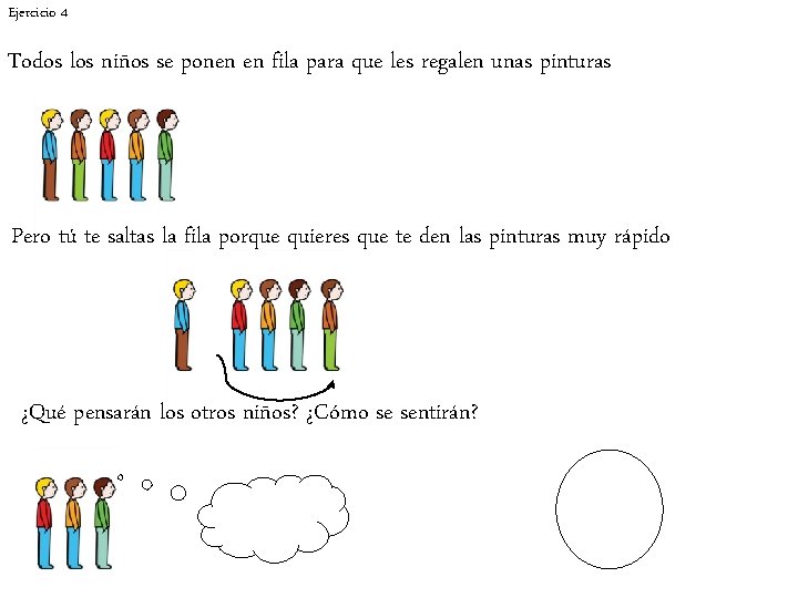 Ejercicio 4 Todos los niños se ponen en fila para que les regalen unas